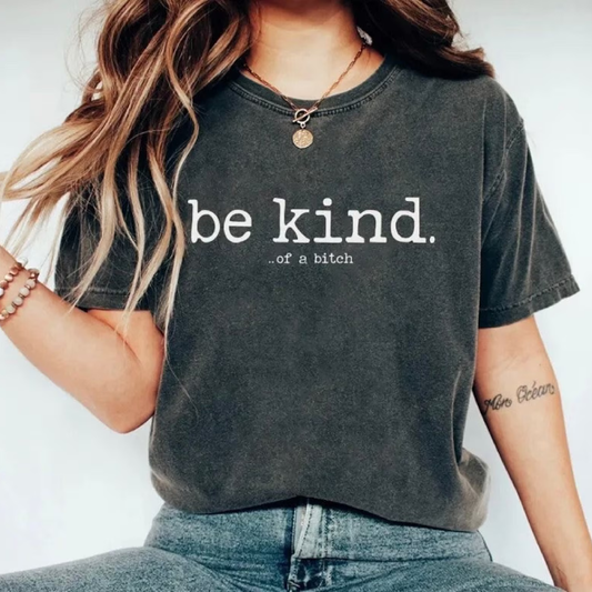 Sassy "Be Kind" Graphic Sweatshirt Tee - Cool Hoodie Alternative