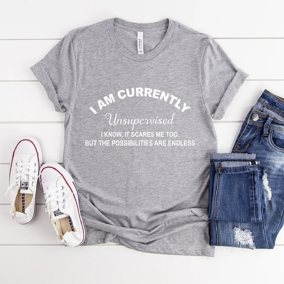 Light gray "Unsupervised" tee with bold, funny statement