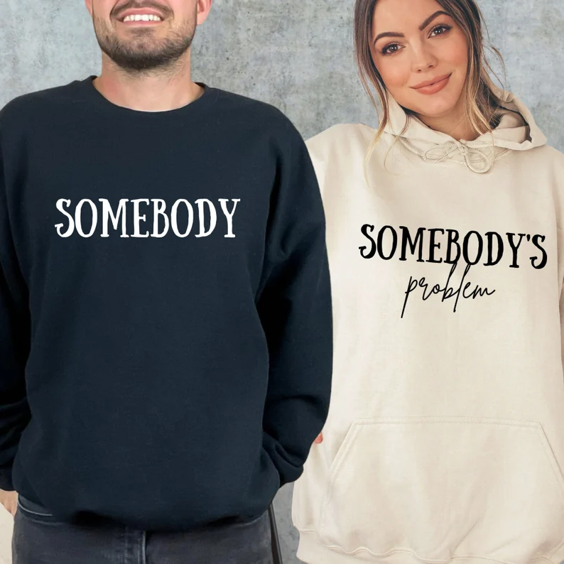 Matching Couple Hoodies - "Somebody's Problem" Custom Embroidered Couples Matching Hoodies