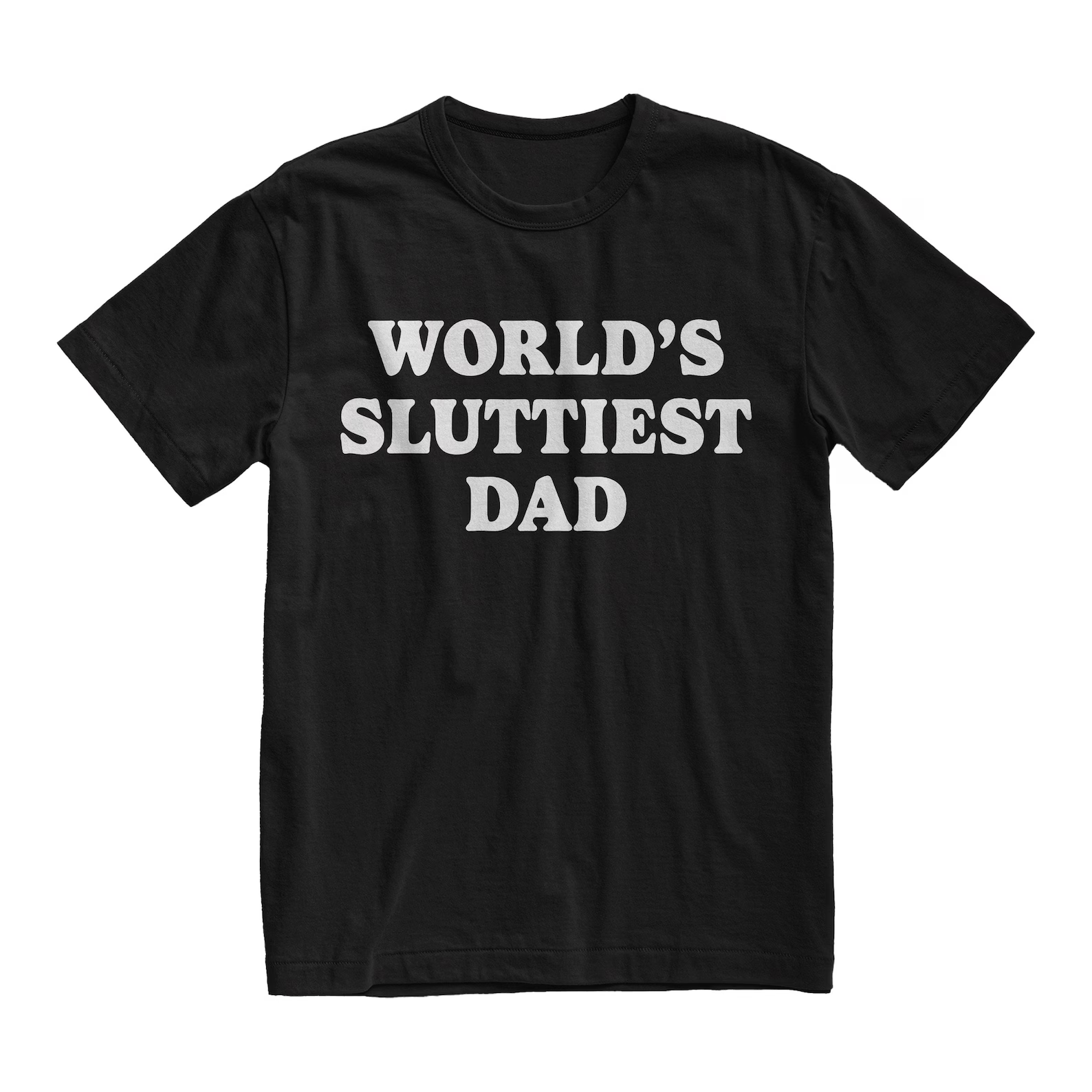 Funny World’s Sluttiest Dad T-shirt - Humorous Father’s Day Gift