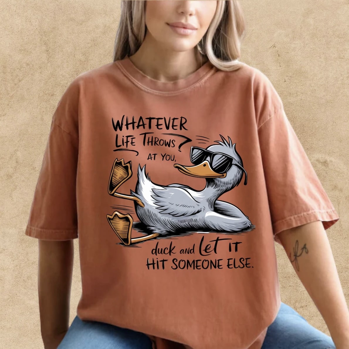 Whatever Life Throws, Duck and Let It Hit Someone Else T-Shirt