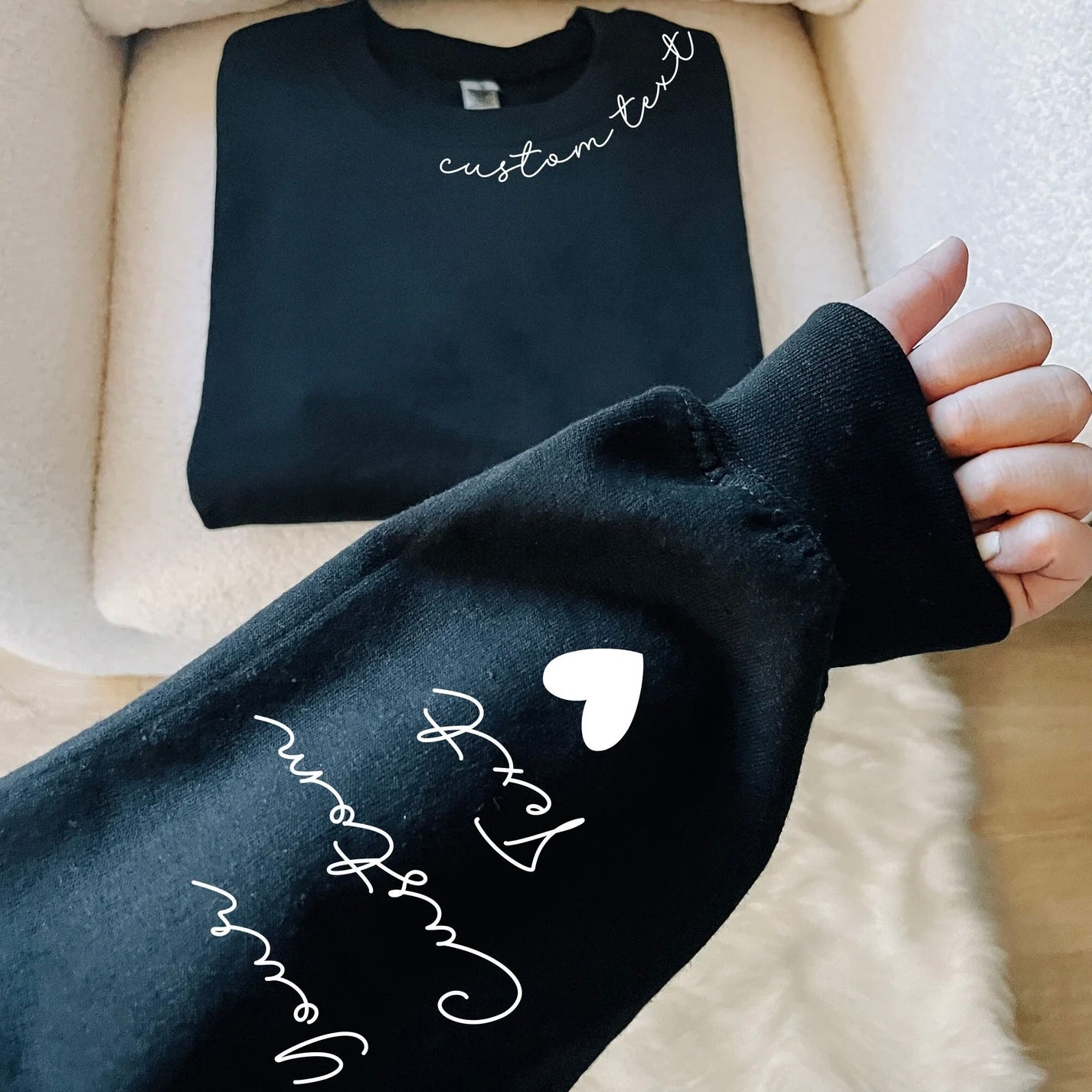 Customizable text sweatshirt for personal messages, names, or dates.